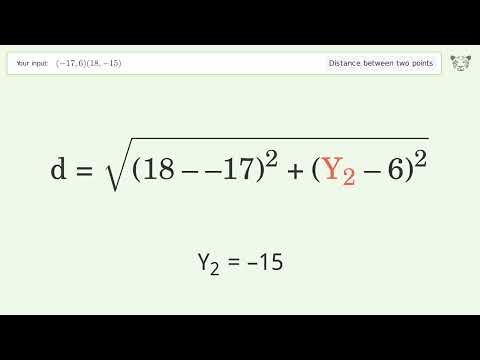 Find the distance between two points p1 (-17,6) and p2 (18,-15): Step-by-Step Video Solution