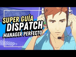 Dispatch CÓMO Conseguir Un JUEGO PERFECTO | GUÍA