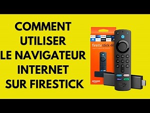 Comment utiliser le navigateur internet sur un Firestick de Amazon