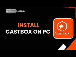 HOW TO INSTALL CASTBOX ON PC