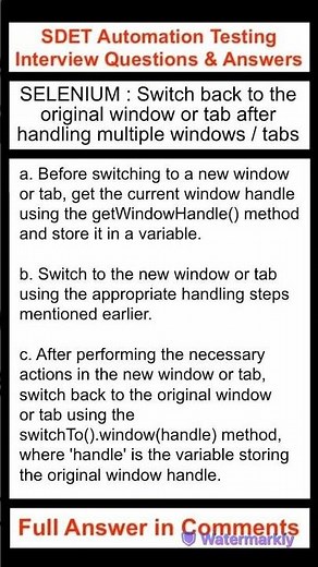 SELENIUM : How can I switch back to window or tab after handling multiple windows/tabs in Selenium?