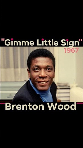 "Gimme Little Sign" Brenton Wood ‧ 1967 #oldies #Sunday60s #60smusic