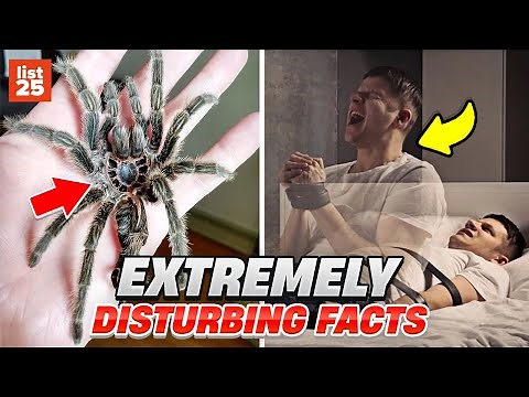 25 EXTREMELY DISTURBING FACTS You Probably Don't Know