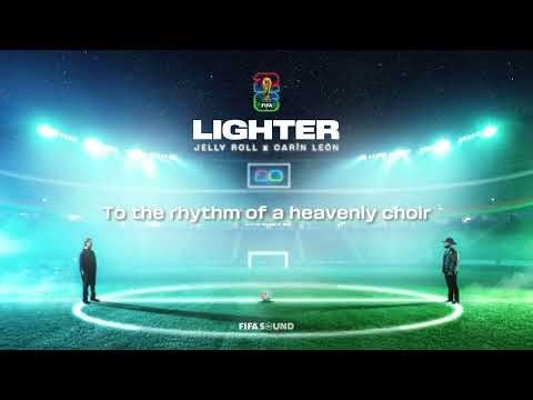 Jelly Roll, Carín León, FIFA Sound - Lighter (FIFA World Cup 2026™) [Official Lyric Video]
