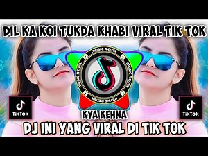 DJ INDIA DIL KA KOI TUKDA KHABI DIL SE JUDA HOTA NAHI REMIX FULL BASS