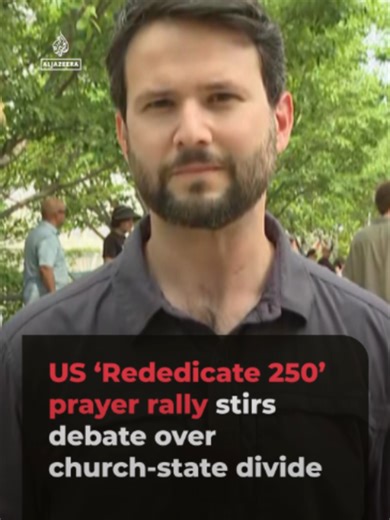 Al Jazeera’s Manuel Rapalo reports from Washington, DC, where thousands joined a “Rededicate 250” prayer rally event tied to the White House’s America Prays initiative. . Supporters claimed a return to faith values, while critics warn of rising Christian nationalism and erosion of the separation between church and state. #news