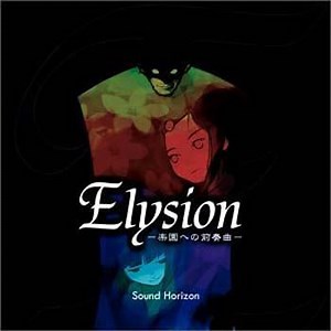 Sound Horizon - Elysion ~Rakuen e no Zensoukyoku~