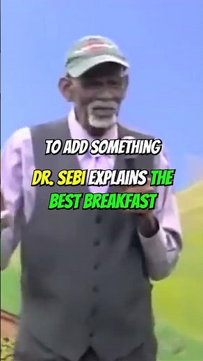Dr. Sebi explains what you can eat for breakfast