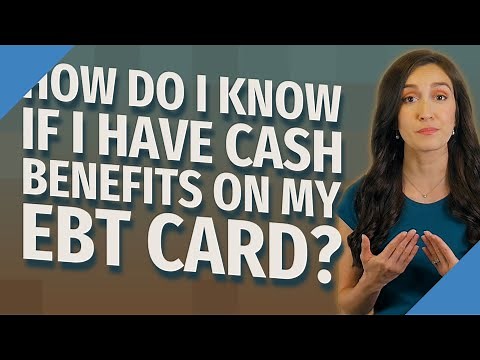 How do I know if I have cash benefits on my EBT card?