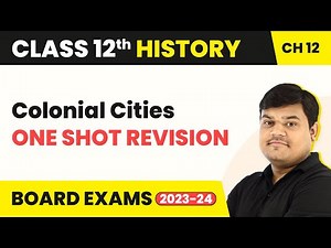 Class 12 History Chapter 12 | Colonial Cities - One Shot Revision (2025-26)