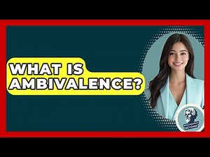 What Is Ambivalence? - Philosophy Beyond