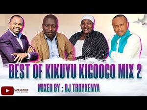 BEST OF KIKUYU KIGOOCO MIX 2023 | ELIJAH MILLER | NGARUIYA JUNIOR | SALIM JNR | DJ TROY KENYA