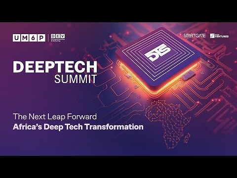 Africa’s Deep Tech Summit 2024: From Africa to the World