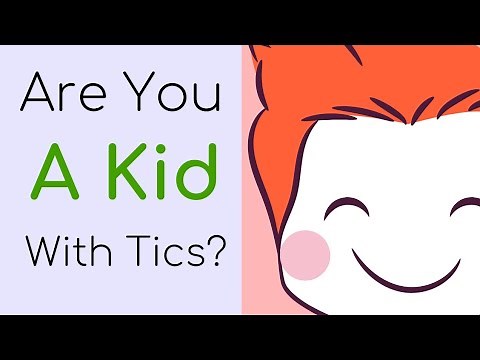 Are You a Kid with Tics? Empowerment & Information for Kids with Tics