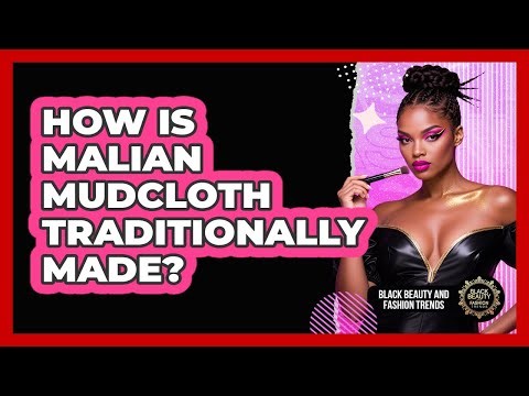 How Is Malian Mudcloth Traditionally Made? - Black Beauty and Fashion Trends