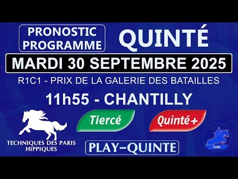 PROGRAMME ET PRONOSTIC QUINTÉ+ DU MARDI 30 SEPTEMBRE 2025 | PLAT | R1C1 | CHANTILLY
