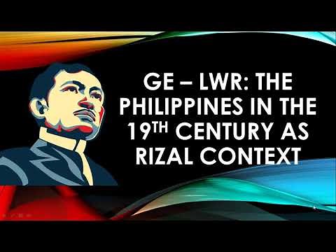 THE PHILIPPINES IN THE NINETEENTH CENTURY AS RIZAL’S CONTEXT