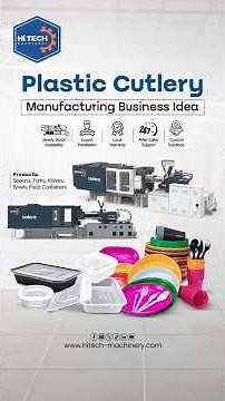 Plastic Cutlery Manufacturing Business | High-Demand Food Industry Opportunity