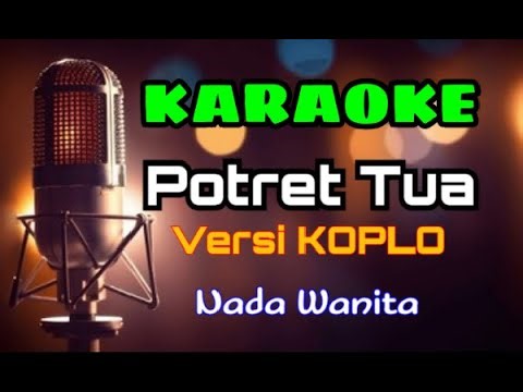 KARAOKE DANGDUT POTRET TUA KOPLO !! VERSI KOPLO !! VERSI KOPLO