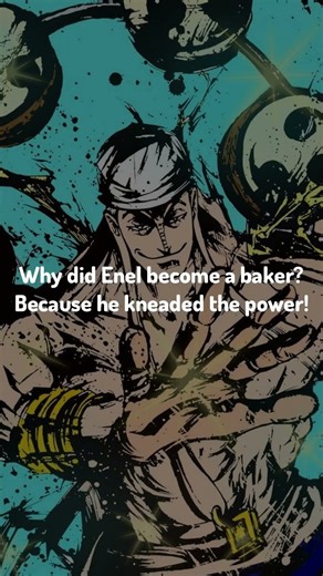 Laugh Like Luffy / Why did Enel become a baker? Because he kneaded the ...