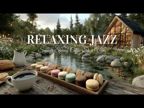 Spring Coffee Shop Ambience | Morning Spring Jazz & Relaxing Spring Jazz Music for Focus