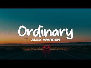 Alex Warren - Ordinary (Lyrics)