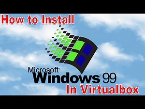 How to Install Windows 99 in Virtualbox!
