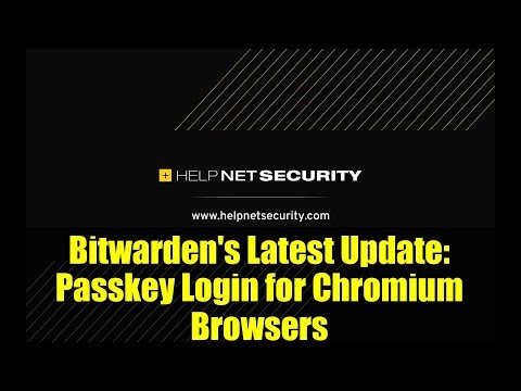 Bitwarden's Latest Update: Passkey Login for Chromium Browsers