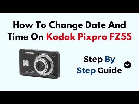 How to Change Date & Time on Kodak Pixpro FZ55 – Step‑by‑Step Timestamp Setup Guide