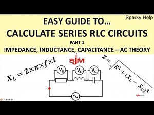 Easy Guide To... Calculate Series RLC Circuits Worked Example - Part 1 of 2