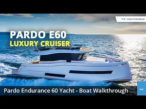 2023 Pardo E60 Yacht - Full Walkthrough Video Boat Review