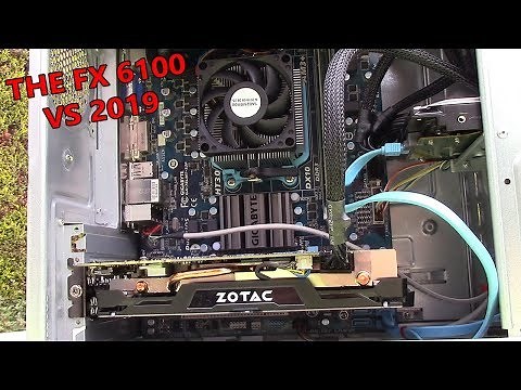 What Is The AMD FX 6100 REALLY Capable Of in 2019?