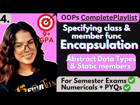 2.1 Specifying class & member functions | encapsulation | abstract data type | static members & fxn.