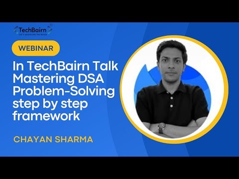 TechBairn Talk – Mastering DSA Problem Solving A Step by Step Framework