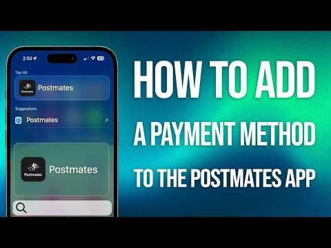 How To Add A Payment Method To The Postmates App: Easy Guide!