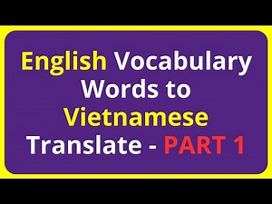 English Vocabulary Words to Vietnamese Translate - PART 1