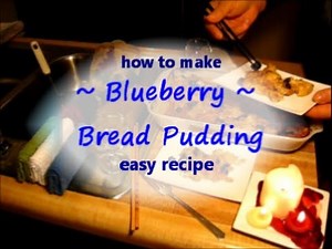 Blueberry Bread Pudding / easy soul food recipe / country style