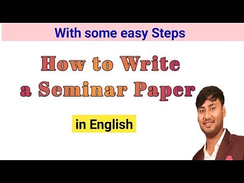 How to Write a Seminar Paper/Research Paper/ Dissertation Paper? Easy Steps to write English Seminar