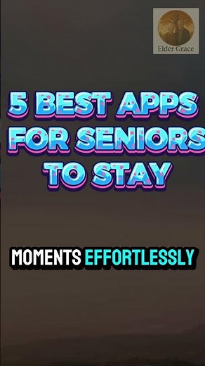 5 Best Apps for Seniors to Stay Connected and Healthy