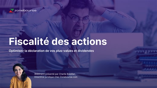 Fiscalité des actions :  Comment déclarer efficacement vos plus-values et dividendes en 2025
