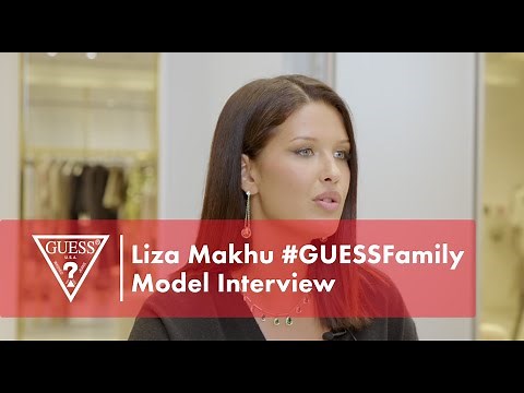 Liza Makhu #GUESSFamily Model Interview