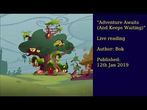 MLP Fanfic Reading: Adventure Awaits (And Keeps Waiting)