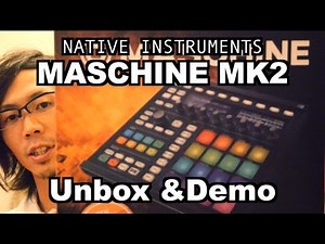 NI Maschine MK2 Unbox and Demo 開封＆デモ
