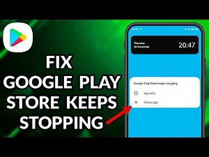How To Fix Google Play Store Keeps Stopping