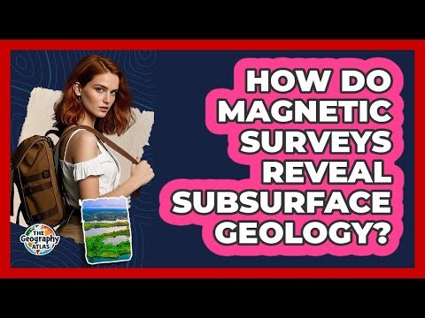 How Do Magnetic Surveys Reveal Subsurface Geology?