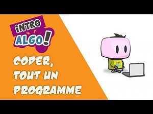 introduction à l'algorithmique informatique - coder, tout un programme