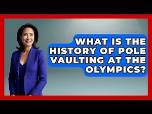 What Is The History Of Pole Vaulting At The Olympics? - The Olympic Vault