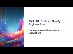 ASQ CQE: Certified Quality Engineer Exam