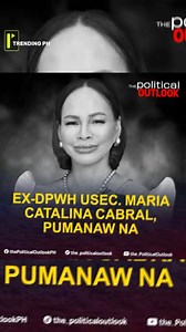 🚨 BREAKING NEWS 🚨Former DPWH Usec. Maria Catalina Cabral has passed away. #Philippines | Trending PH