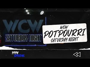 WCW Potpourri #4 - WCW Saturday Night ’94 [12 MATCHES, FULL YEAR SPECIAL]